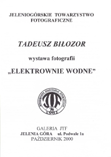 Tadeusz Biłozor - Wystwa fotografii "Elektrownie wodne" - folder [Dokument Życia Społecznego]