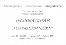 Teodor Gutaj - Wystawa fotografii "Pod włoskim niebem" - zaproszenie [Dokument Życia Społecznego]