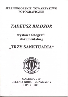 Tadeusz Biłozor - Wystawa fotografii dokumentalnej "Trzy sanktuaria" - folder [Dokument Życia Społecznego]