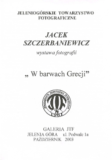 Jacek Sczerbaniewicz - Wystawa fotografii "W barwach Grecji" - folder [Dokument Życia Społecznego]