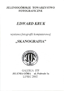 Edward Kruk - Wystawa fotografii komputerowej "Skanografia" - folder [Dokument Życia Społecznego]