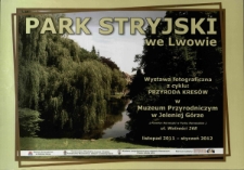 Park Stryjski we Lwowie : wystawa fotograficzna z cyklu : Przyroda Kresów - plakat [Dokument życia społecznego]