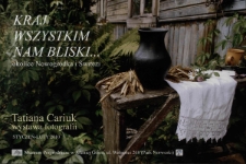 Kraj wszystkim nam bliski... : okolice Nowogródka i Świtezi - plakat [Dokument życia społecznego]