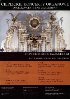 Cieplickie Koncerty Organowe = Orgelkoncerte Bad Warmbrunn - plakat [Dokument życia społecznego]
