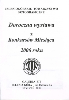 Doroczna wystawa z Konkursów Miesiąca 2006 roku - katalog [Dokument Życia Społecznego]
