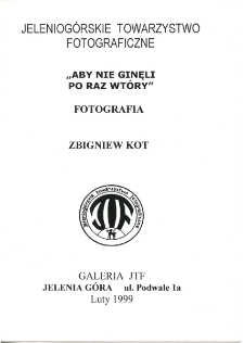 "Aby nie ginęli po raz wtóry" - Fotografia. Zbigniew Kot - folder [Dokument Życia Społecznego]