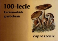 100-lecie karkonoskich grzybobrań - plakat [Dokument życia społecznego]