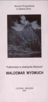 Karkonosze w obiektywie mistrzów - Waldemar Wydmuch - folder [Dokument życia społecznego]