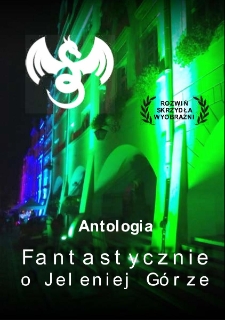 Fantastycznie o Jeleniej G&oacute;rze : antologia