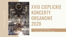 XVIII Cieplickie Koncerty Organowe. Bartosz Jakubczak - program [Dokument życia społecznego]