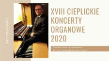 XVIII Cieplickie Koncerty Organowe. Krzysztof Karcz- program [Dokument życia społecznego]
