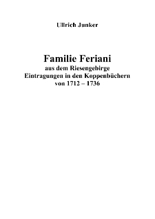 Familie Feriani aus dem Riesengebirge Eintragungen in den Koppenb&uuml;chern von 1712 &ndash; 1736 [Dokument eloktroniczny]