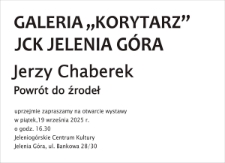 Jerzy Chaberek. Powr&oacute;t do źr&oacute;deł - zaproszenie [Dokument życia społecznego]