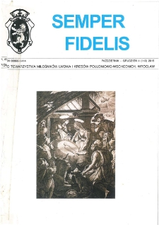 Semper Fidelis : pismo Towarzystwa Miłośnik&oacute;w Lwowa i Kres&oacute;w Południowo-Wschodnich, 2015, nr 4 (140)