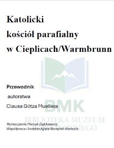 Katolicki kości&oacute;ł parafialny w Cieplicach/Warmbrunn [Dokument elektroniczny]