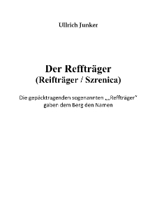 Der Refftr&auml;ger : die gep&auml;cktragen den sogenannten &bdquo;Refftr&auml;ger&ldquo; gaben dem Berg den Namen [Dokument elektroniczny]