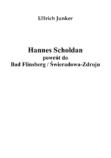 Hannes Scholdan powr&oacute;t do Bad Flinsberg / Świerad&oacute;w-Zdr&oacute;j [Dokument elektroniczny]
