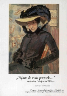 "Piękno do mnie przyszło..." : malarstwo Wojciecha Weissa - folder [Dokument życia społecznego]