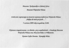 "Piękno do mnie przyszło..." : malarstwo Wojciecha Weissa - zaproszenie [Dokument życia społecznego]