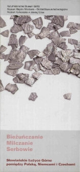 Bieżuńczanie, Milczanie, Serbowie : Słowiańskie Łużyce G&oacute;rne pomiędzy Polską, Niemcami i Czechami - zaproszenie [Dokument życia społecznego]