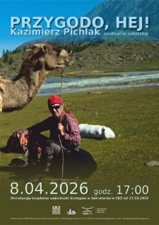 Przygodo, hej! Kazimierz Pichlak : spotkanie autorskie - plakat [Dokument życia społecznego]