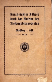 Kurzgefasster f&uuml;hrer durch das Museum des Riesngebirgsvereins [Dokument elektroniczny]