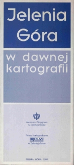 Jelenia G&oacute;ra w dawnej kartografii - folder [Dokument życia społecznego]