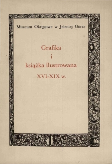 Grafika i książka ilustrowana XVI-XIX w. ze zbior&oacute;w Jana Fabiańskiego - katalog [Dokument życia społecznego]