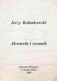 Jerzy Kolankowski : akwarela i rysunek - folder [Dokument życia społecznego]