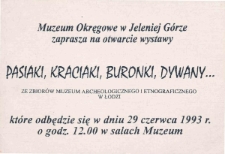 Pasiaki, kraciaki, buronki, dywany... : ze zbior&oacute;w Muzeum Archeologicznego i Etnograficznego w Łodzi - zaproszenie [Dokument życia społecznego]