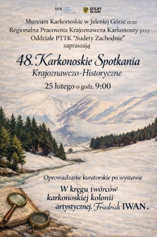 48. Karkonoskie Spotkania Krajoznawczo- Historyczne : W kręgu karkonoskiej kolonii artystycznej Friedrich Iwan - plakat [Dokument elektroniczny]