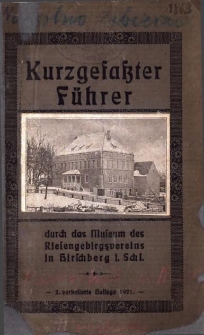 Kurzgefasster f&uuml;hrer durch das Museum des Riesngebirgsvereins in Hirschberg in Schlesien [Dokument elektroniczny]