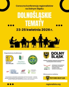 Coroczna konferencja regionalist&oacute;w na Dolnym Śląsku : Dolnośląskie Tematy - plakat [Dokument życia społecznego]