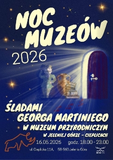 Noc Muze&oacute;w : śladami Georga Martiniego w Muzeum Przyrodniczym - plakat [Dokument życia społecznego]