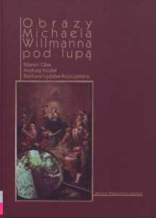 Obrazy Michaela Willmanna pod lupą