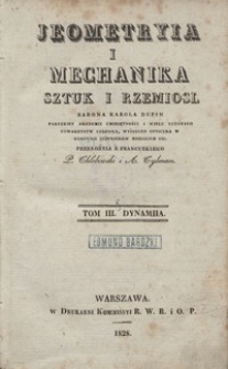 Jeometryia i mechanika sztuk i rzemiosł Karola Dupin [...]. T. 3, Dynamiia