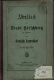 Adressbuch der Stadt Hirschberg in Schlesien für das Jahr 1884 : zusammengestellt nach amtlichen Quellen. 7. Jahrgang