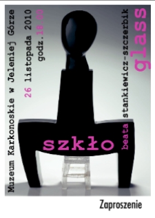 Beata Stankiewicz-Szczerbik – szkło / glass - zaproszenie
